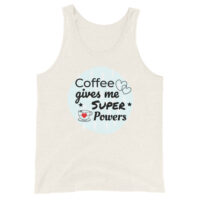 Unisex Tank Top - Coffee Gives Me Super Powers - Image 4