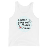 Unisex Tank Top - Coffee Gives Me Super Powers - Image 5