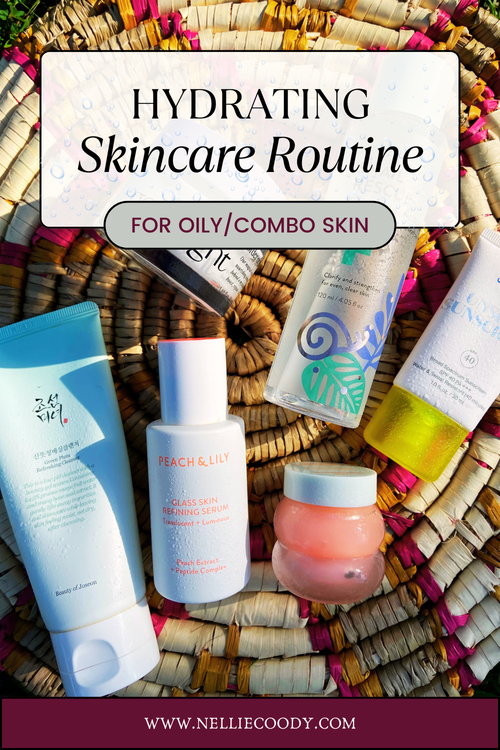 Hydrating Skincare Routine for Oily/Combo Skin